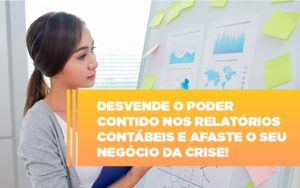 Desvende O Poder Contido Nos Relatorios Contabeis E Afaste O Seu Negocio Da Crise (1) - Contabilidade em São José do Rio Preto - SP | Valoweb Contabilidade