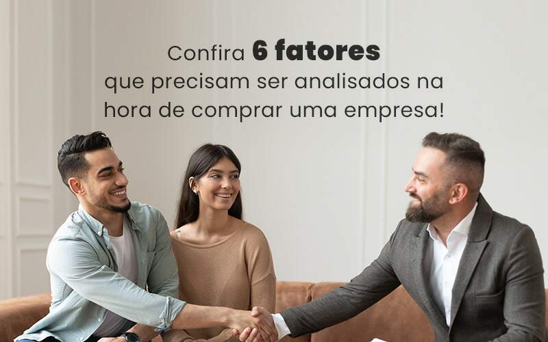 Confira 6 Fatores Que Precisam Ser Analisados Na Hora De Comprar Uma Empresa Blog - Quero montar uma empresa - Comprar uma empresa: o que considerar? Confira 6 Fatores Que Precisam Ser Analisados Na Hora De Comprar Uma Empresa Blog - Quero montar uma empresa - Comprar uma empresa: o que considerar?